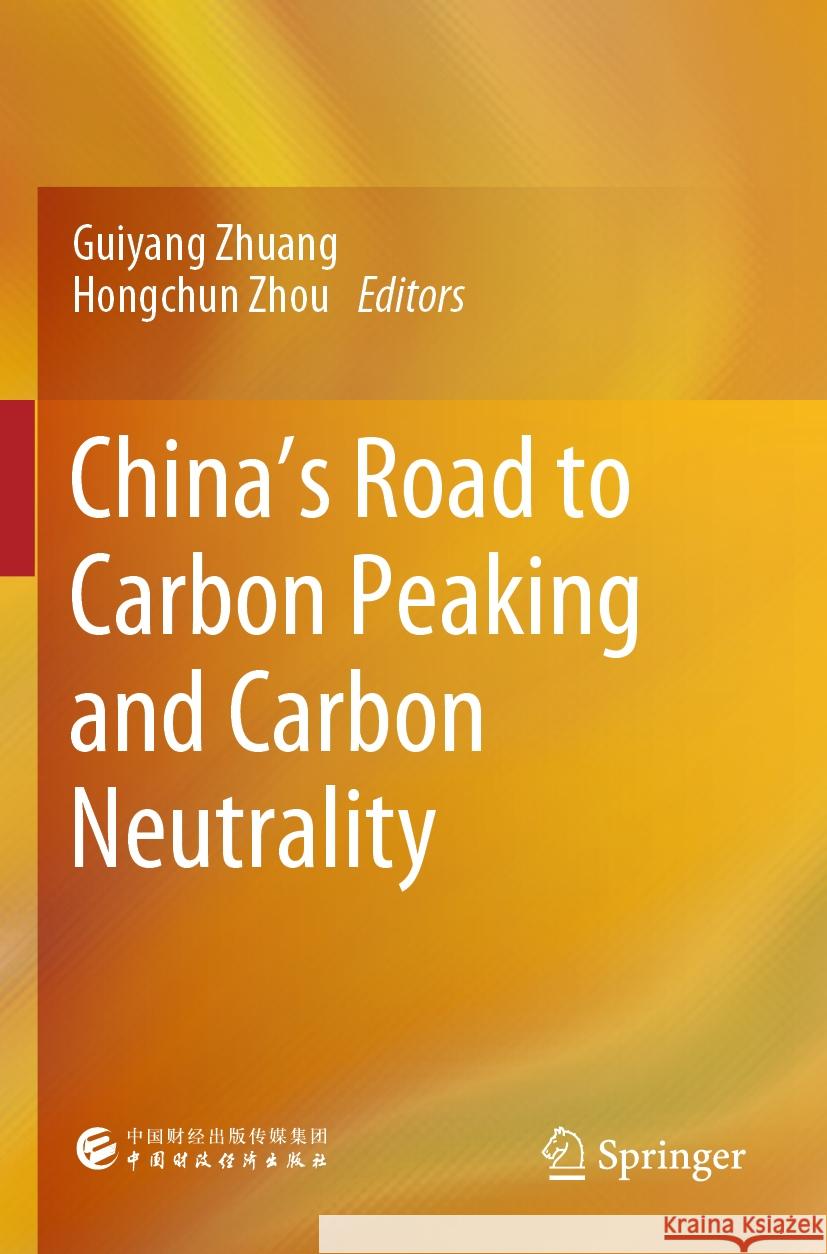 China’s Road to Carbon Peaking and Carbon Neutrality  9789819931248 Springer Nature Singapore