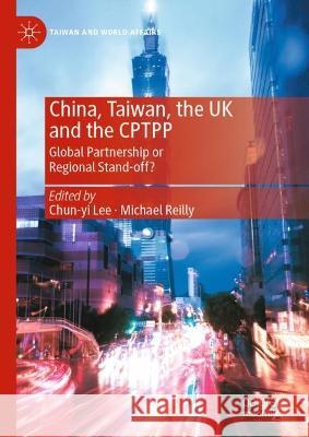 China, Taiwan, the UK and the CPTPP  9789819931965 Springer Nature Singapore