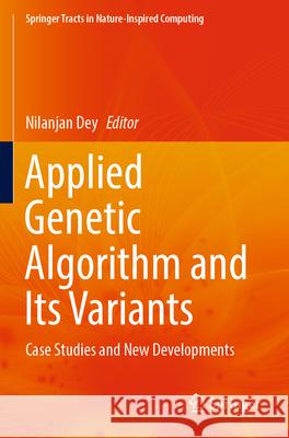 Applied Genetic Algorithm and Its Variants  9789819934300 Springer Nature Singapore