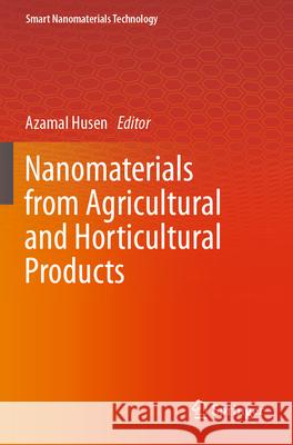 Nanomaterials from Agricultural and Horticultural Products  9789819934379 Springer Nature Singapore