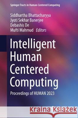 Intelligent Human Centered Computing  9789819934775 Springer Nature Singapore