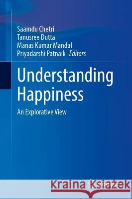 Understanding Happiness  9789819934928 Springer Nature Singapore