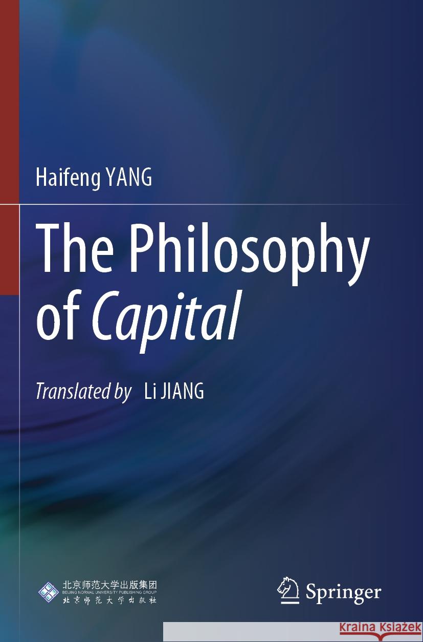 The Philosophy of Capital Haifeng YANG 9789819935475