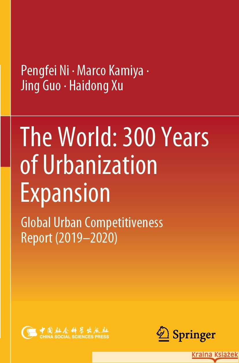 The World: 300 Years of Urbanization Expansion Pengfei Ni, Kamiya, Marco, Jing Guo 9789819935550 Springer Nature Singapore