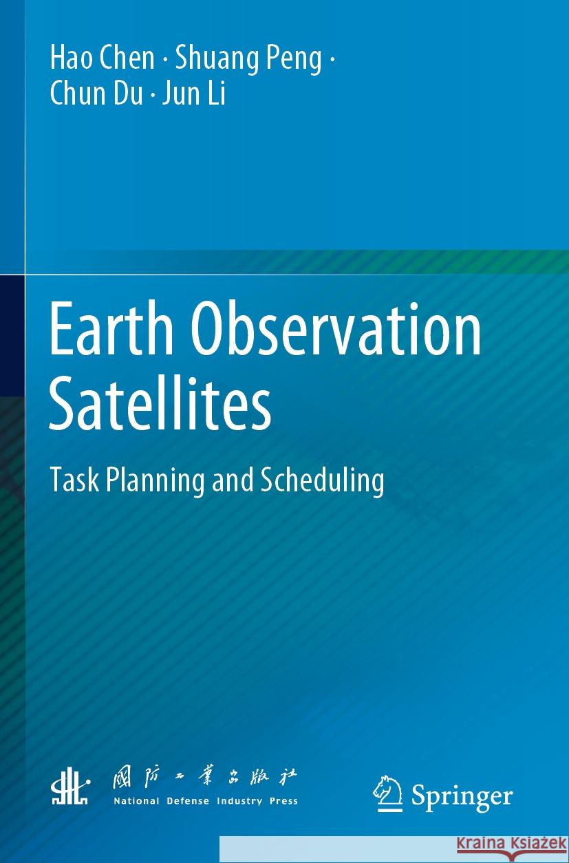 Earth Observation Satellites Hao Chen, Shuang Peng, Chun Du 9789819935673