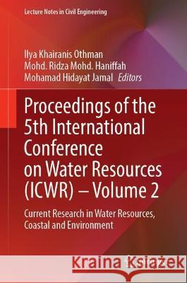 Proceedings of the 5th International Conference on Water Resources (ICWR) – Volume 2  9789819935765 Springer Nature Singapore