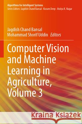 Computer Vision and Machine Learning in Agriculture, Volume 3  9789819937561 Springer Nature Singapore