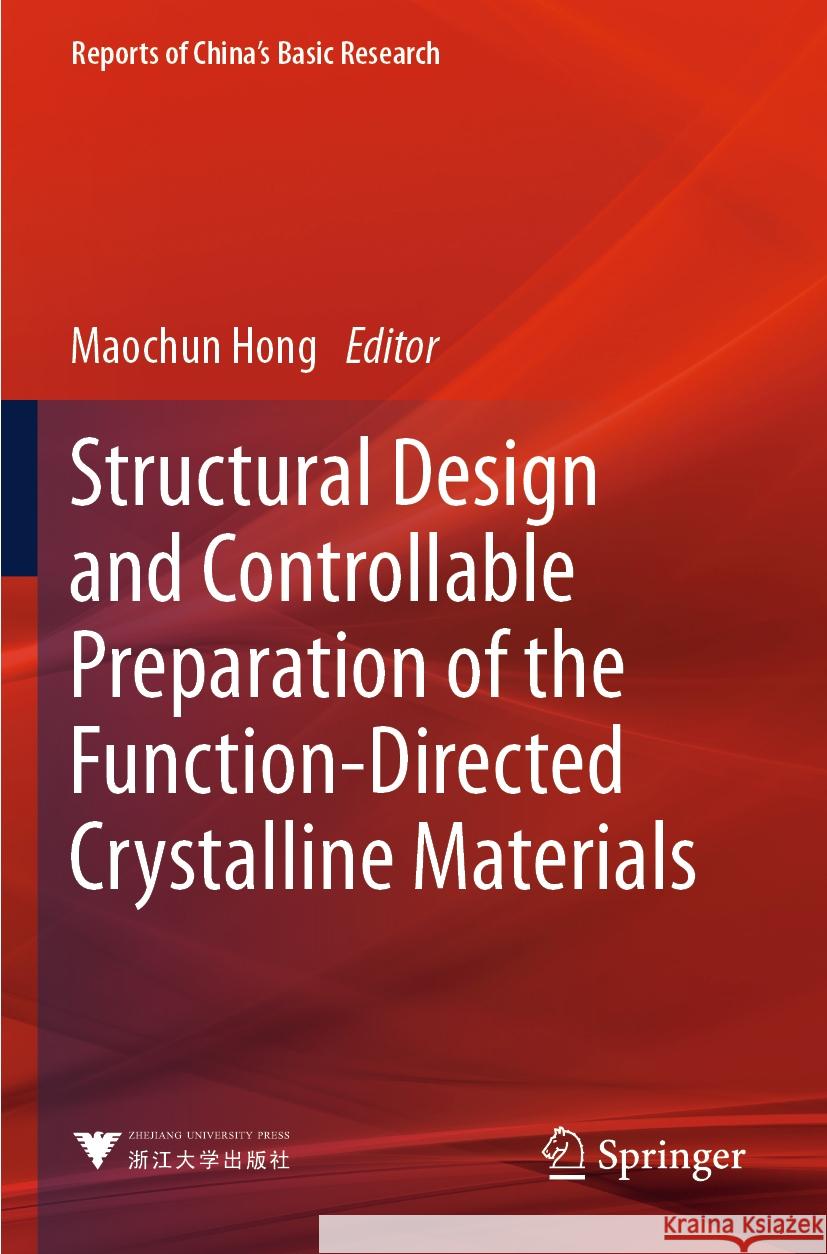 Structural Design and Controllable Preparation of the Function-Directed Crystalline Materials  9789819937707 Springer Nature Singapore