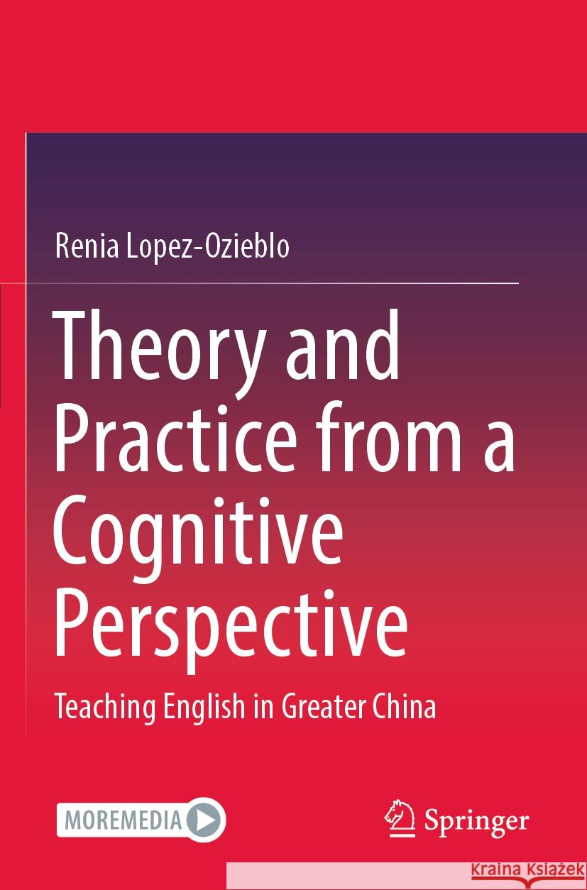 Theory and Practice from a Cognitive Perspective Renia Lopez-Ozieblo 9789819939237 Springer Nature Singapore