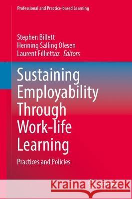 Sustaining Employability Through Work-life Learning  9789819939589 Springer Nature Singapore