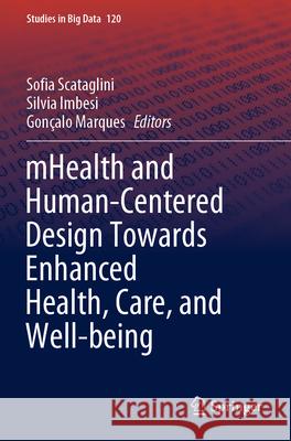 mHealth and Human-Centered Design Towards Enhanced Health, Care, and Well-being  9789819939916 Springer Nature Singapore