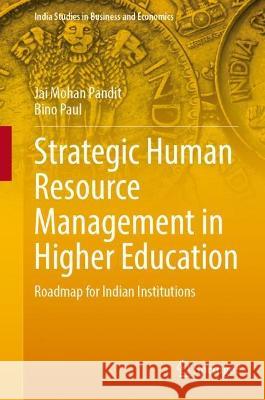 Strategic Human Resource Management in Higher Education Jai Mohan Pandit, Bino Paul 9789819940660