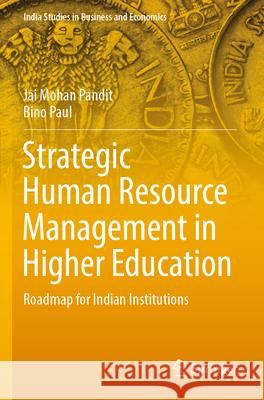 Strategic Human Resource Management in Higher Education Jai Mohan Pandit, Bino Paul 9789819940691