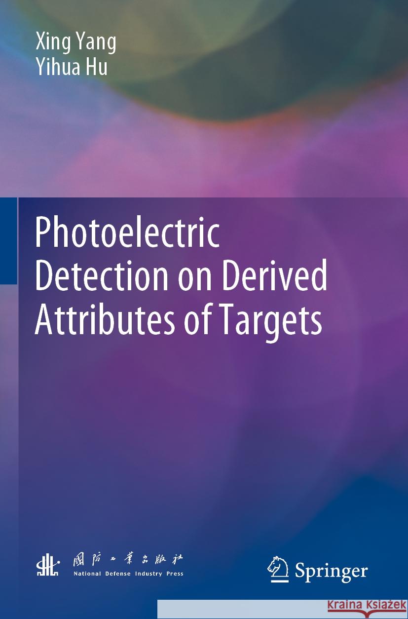 Photoelectric Detection on Derived Attributes of Targets Xing Yang, Yihua Hu 9789819941599