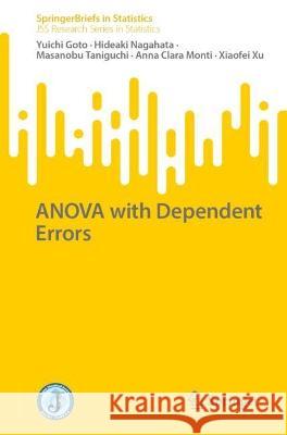 ANOVA with Dependent Errors Yuichi Goto, Hideaki Nagahata, Masanobu Taniguchi 9789819941711 Springer Nature Singapore