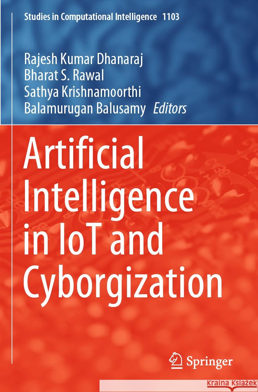 Artificial Intelligence in IoT and Cyborgization  9789819943050 Springer Nature Singapore