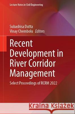 Recent Development in River Corridor Management  9789819944224 Springer Nature Singapore