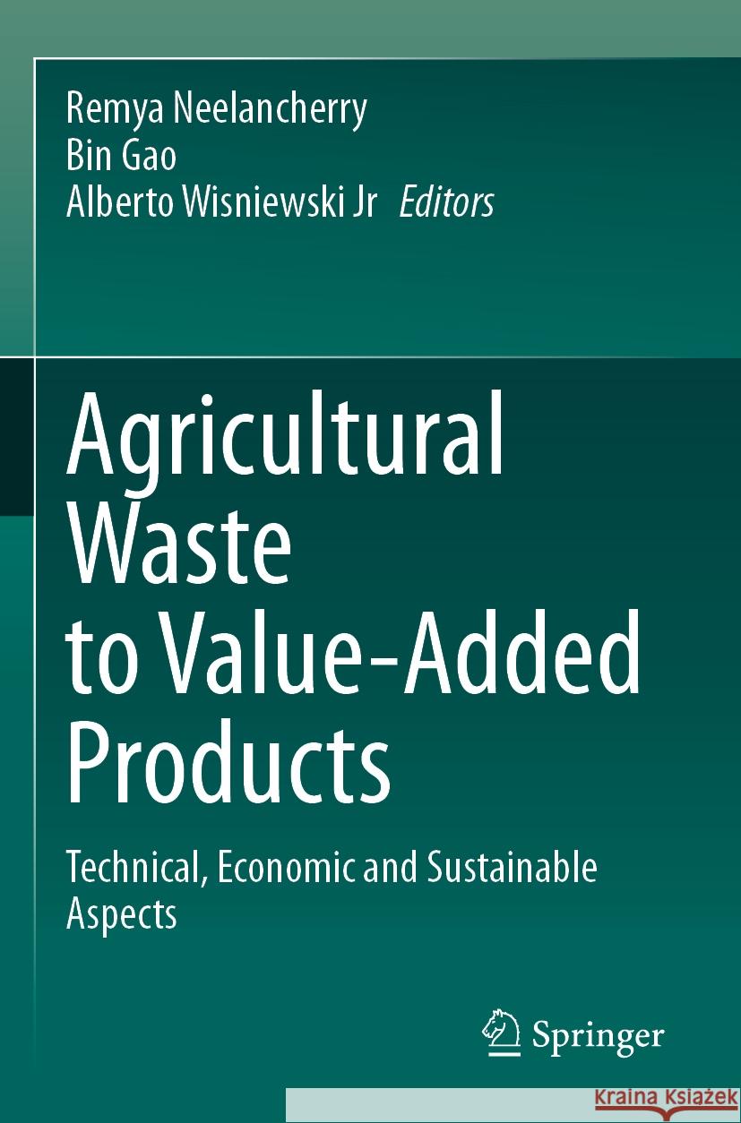 Agricultural Waste to Value-Added Products  9789819944743 Springer Nature Singapore