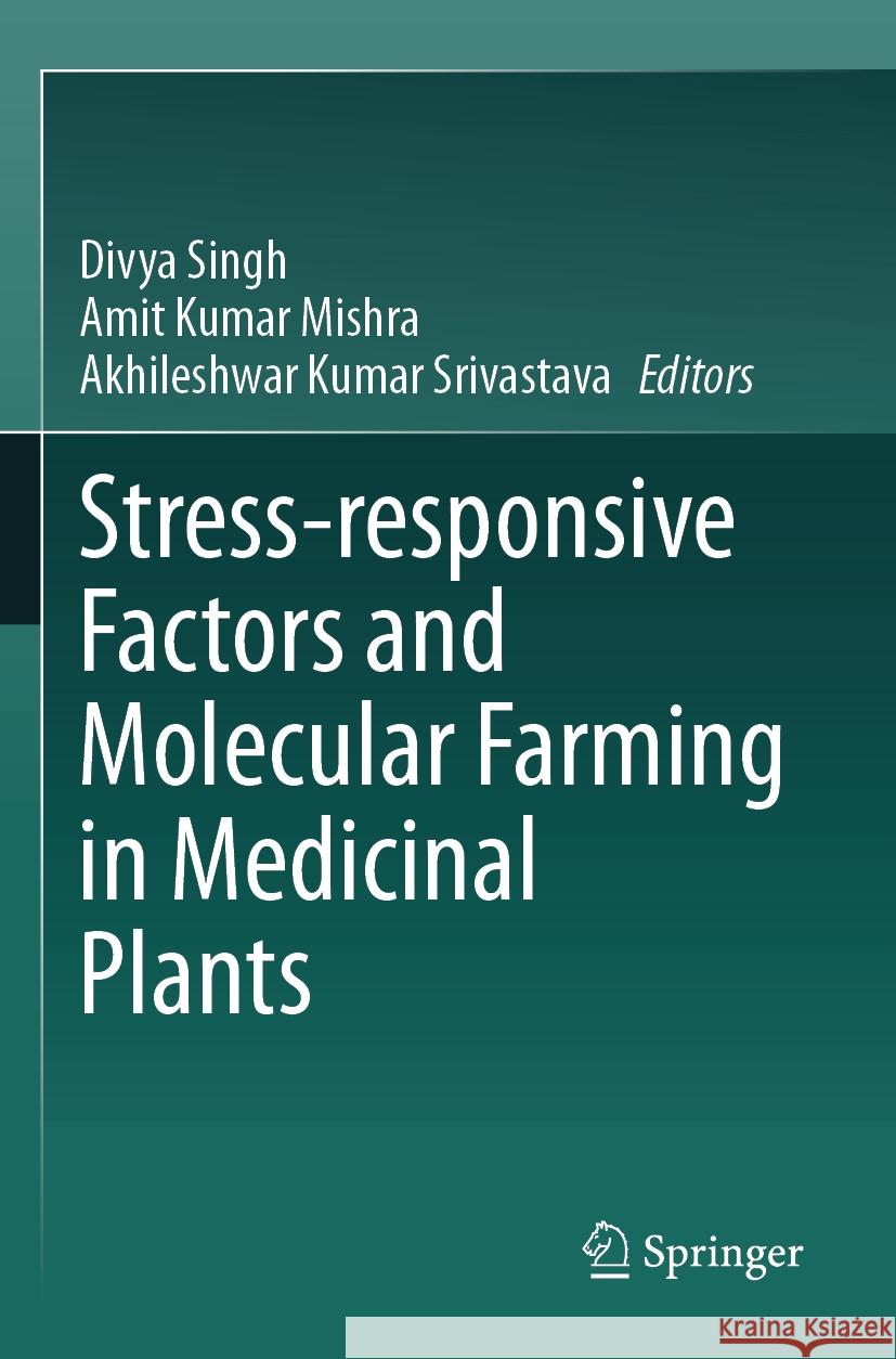 Stress-responsive Factors and Molecular Farming in Medicinal Plants  9789819944828 Springer Nature Singapore