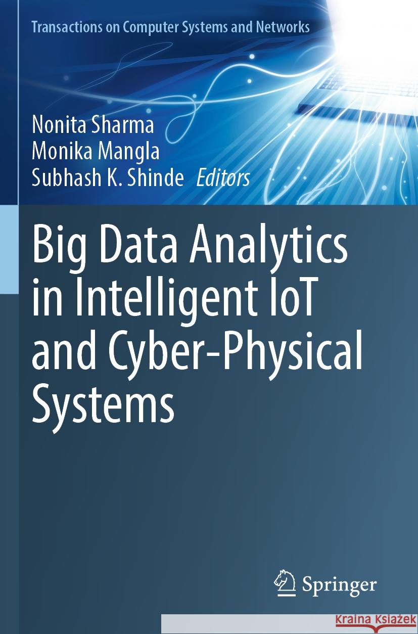 Big Data Analytics in Intelligent IoT and Cyber-Physical Systems  9789819945207 Springer Nature Singapore