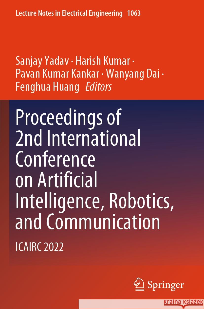 Proceedings of 2nd International Conference on Artificial Intelligence, Robotics, and Communication  9789819945566 Springer Nature Singapore