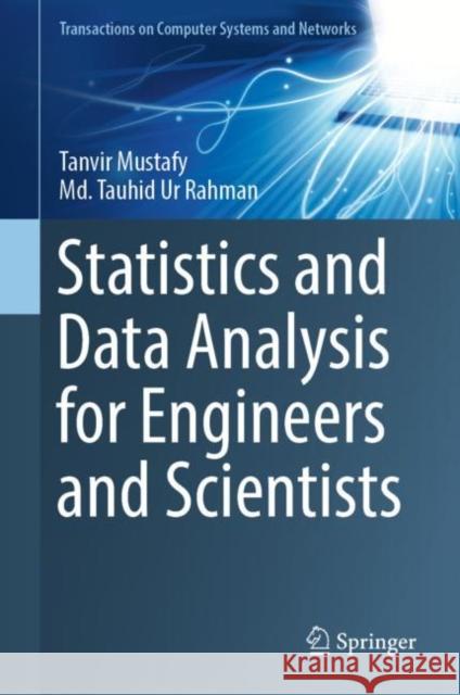 Statistics and Data Analysis for Engineers and Scientists Md. Tauhid Ur Rahman 9789819946600 Springer Verlag, Singapore