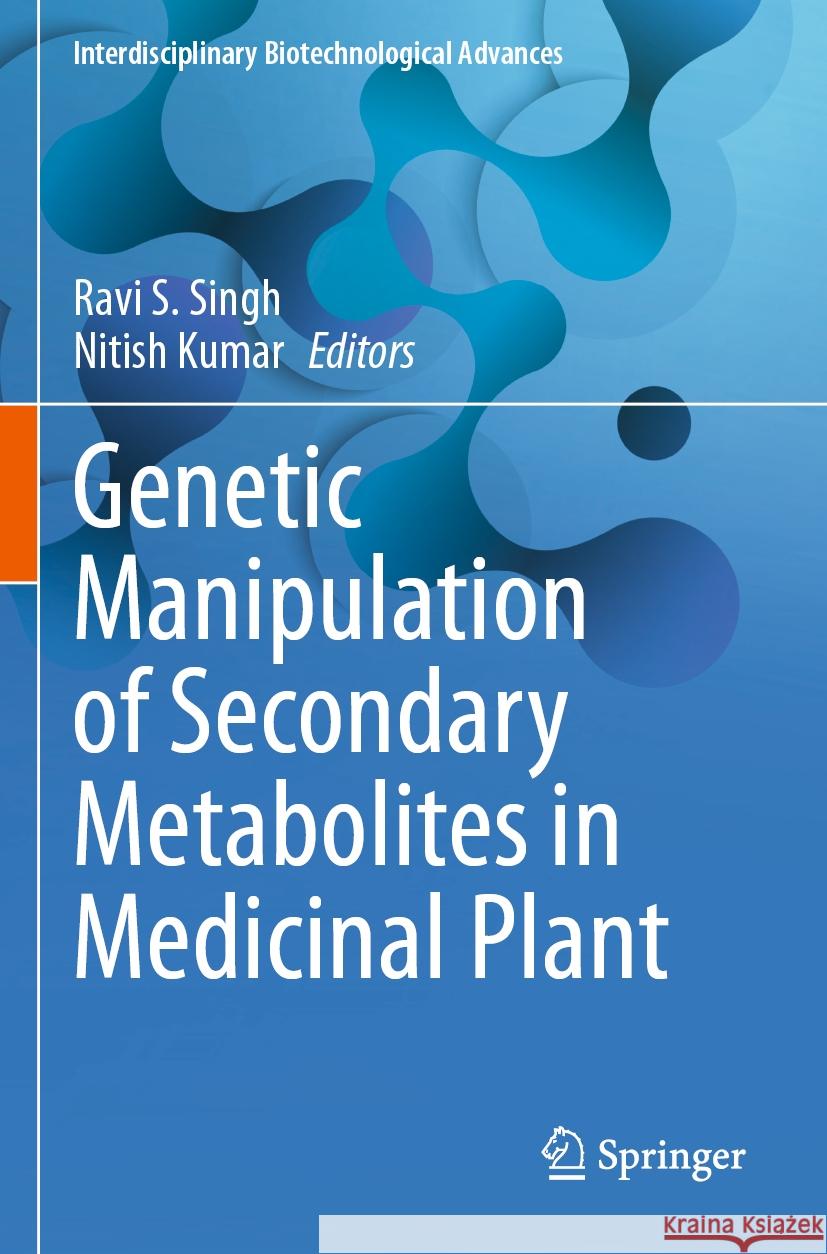 Genetic Manipulation of Secondary Metabolites in Medicinal Plant  9789819949410 Springer Nature Singapore