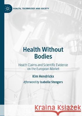 Health Without Bodies Kim Hendrickx 9789819949496 Springer Nature Singapore