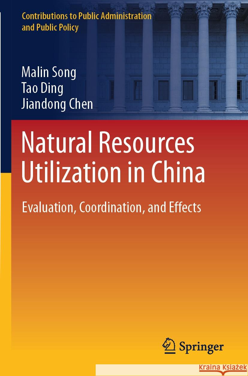 Natural Resources Utilization in China Song, Malin, Ding, Tao, Chen, Jiandong 9789819949830