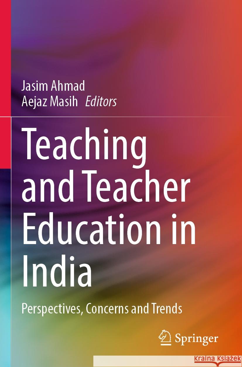 Teaching and Teacher Education in India  9789819949878 Springer Nature Singapore