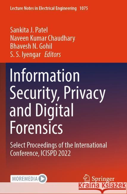 Information Security, Privacy and Digital Forensics  9789819950935 Springer