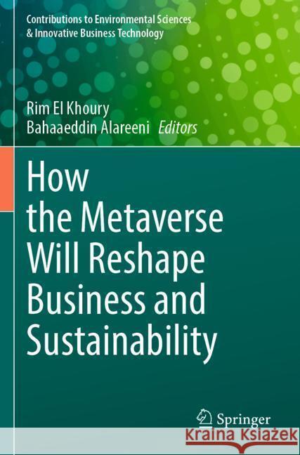 How the Metaverse Will Reshape Business and Sustainability  9789819951284 Springer