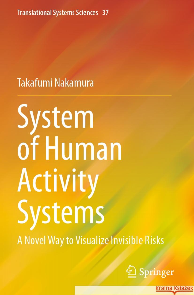 System of Human Activity Systems Takafumi Nakamura 9789819951369 Springer Nature Singapore