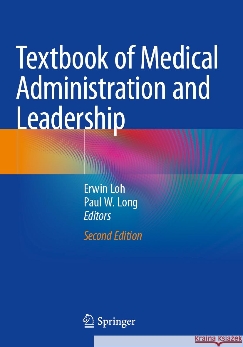 Textbook of Medical Administration and Leadership  9789819952137 Springer Nature Singapore