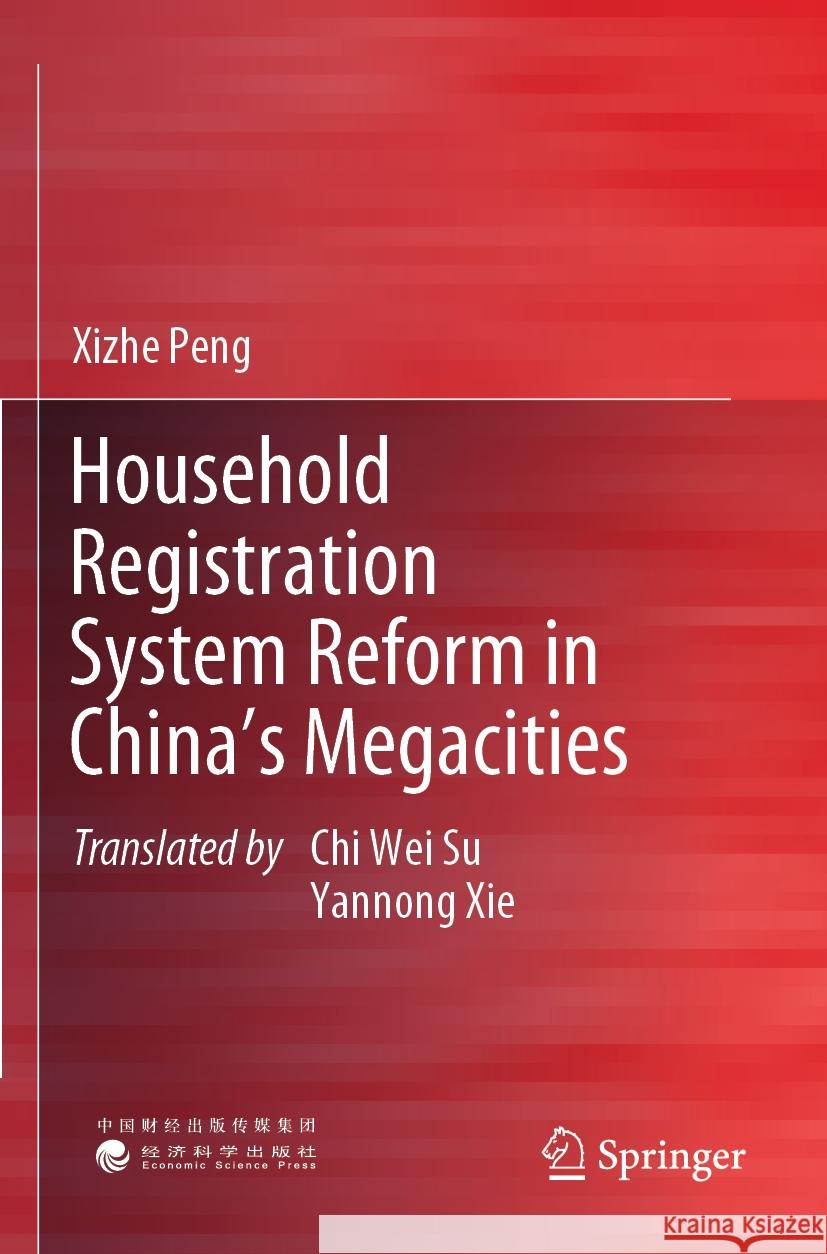 Household Registration System Reform in China's Megacities Xizhe Peng Chi Wei Su Yannong Xie 9789819952946 Springer