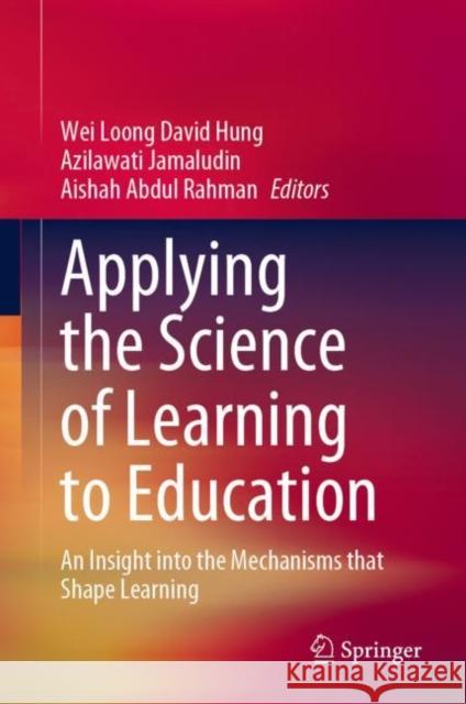 Applying the Science of Learning to Education  9789819953776 Springer Verlag, Singapore