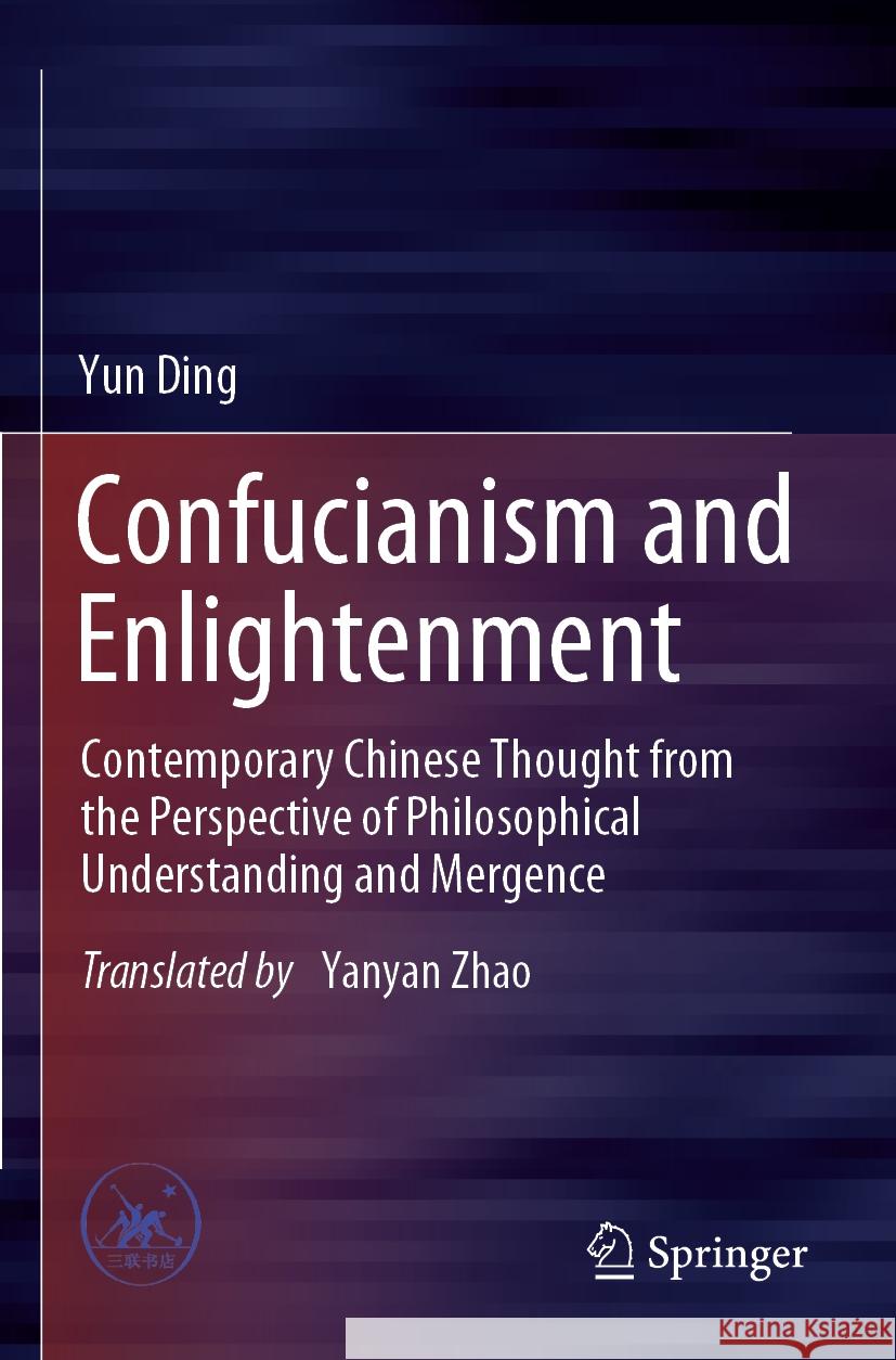 Confucianism and Enlightenment Ding, Yun 9789819954735