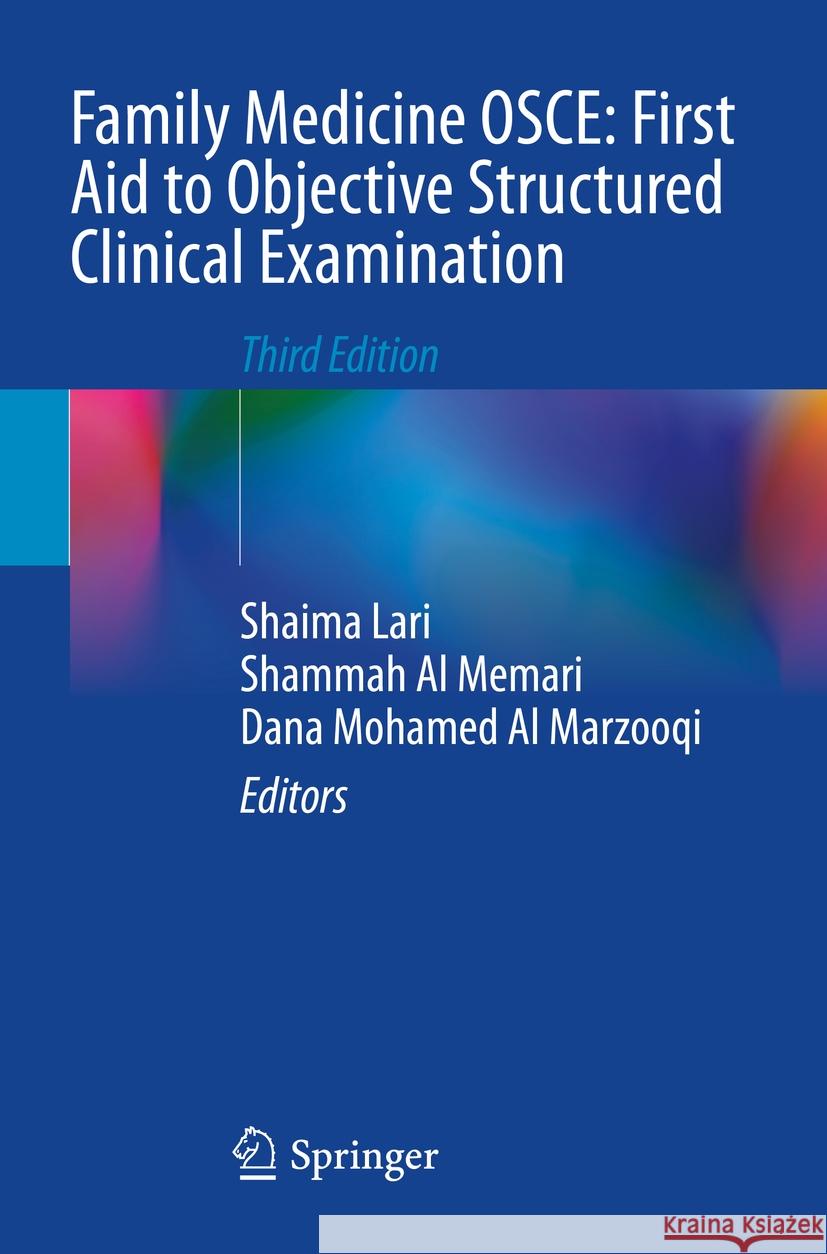 Family Medicine Osce: First Aid to Objective Structured Clinical Examination Shaima Lari Shammah A Dana A 9789819955329 Springer