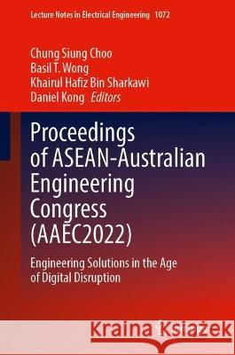 Proceedings of ASEAN-Australian Engineering Congress (AAEC2022)  9789819955466 Springer Nature Singapore