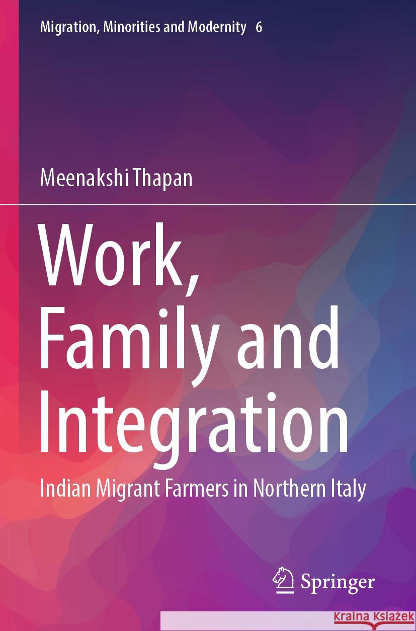 Work, Family and Integration Meenakshi Thapan 9789819955831 Springer Nature Singapore