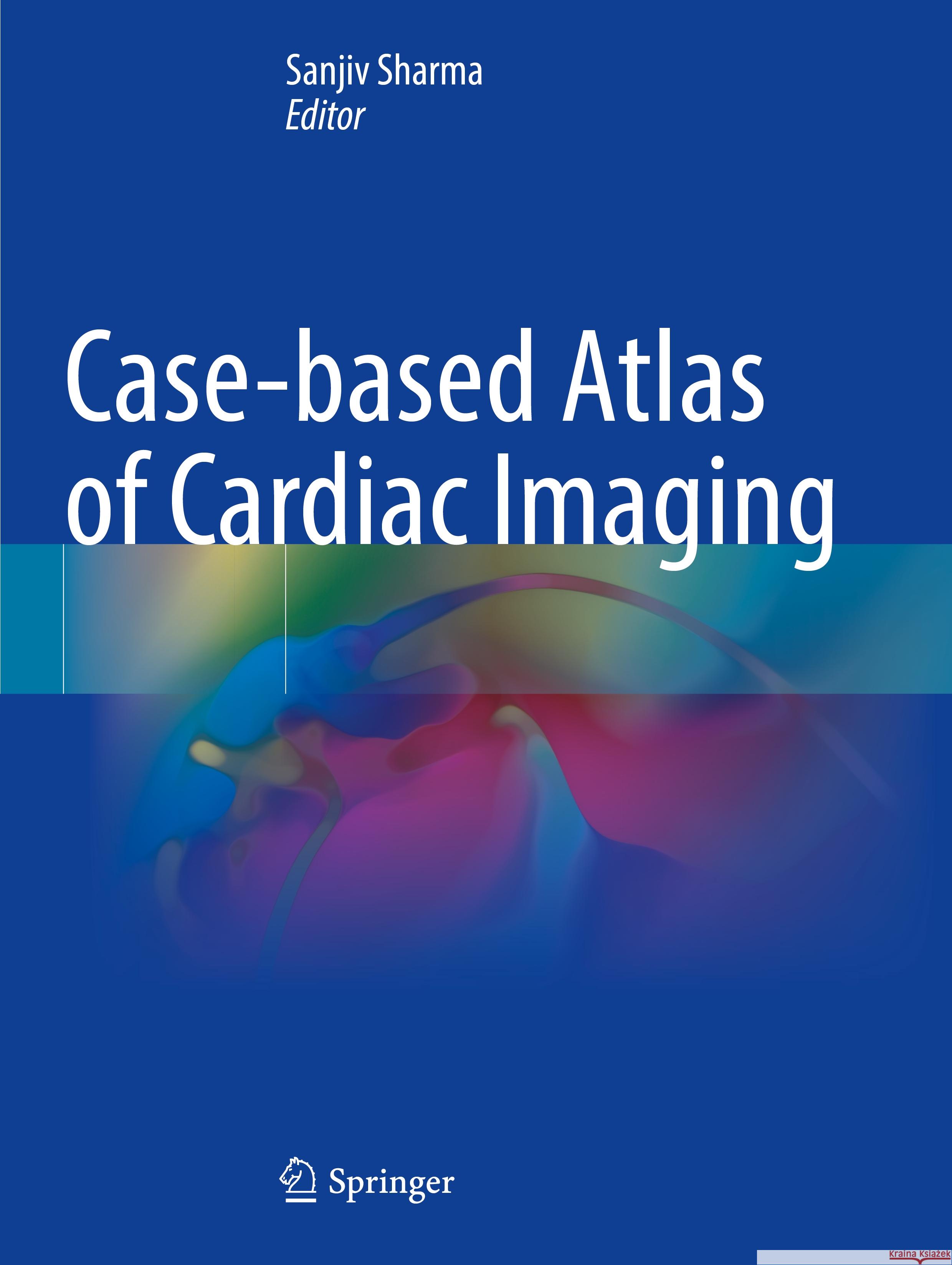 Case-based Atlas of Cardiac Imaging  9789819956227 Springer Nature Singapore