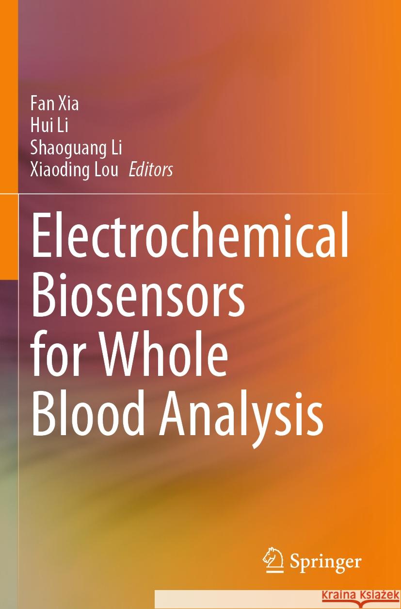 Electrochemical Biosensors for Whole Blood Analysis  9789819956463 Springer Nature Singapore