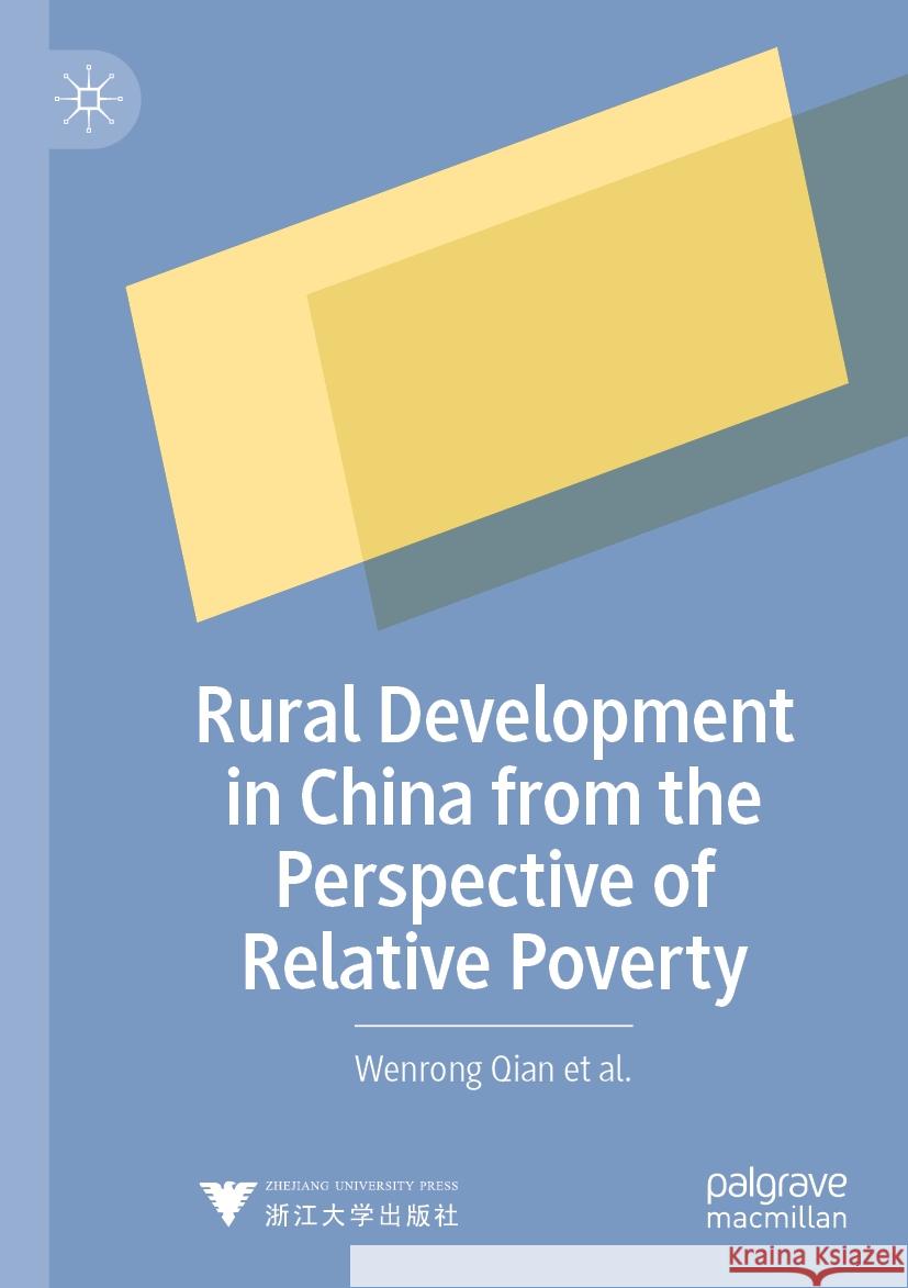 Rural Development in China from the Perspective of Relative Poverty Wenrong Qian 9789819956739 Springer Nature Singapore