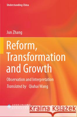 Reform, Transformation and Growth Jun Zhang 9789819957149 Springer Nature Singapore