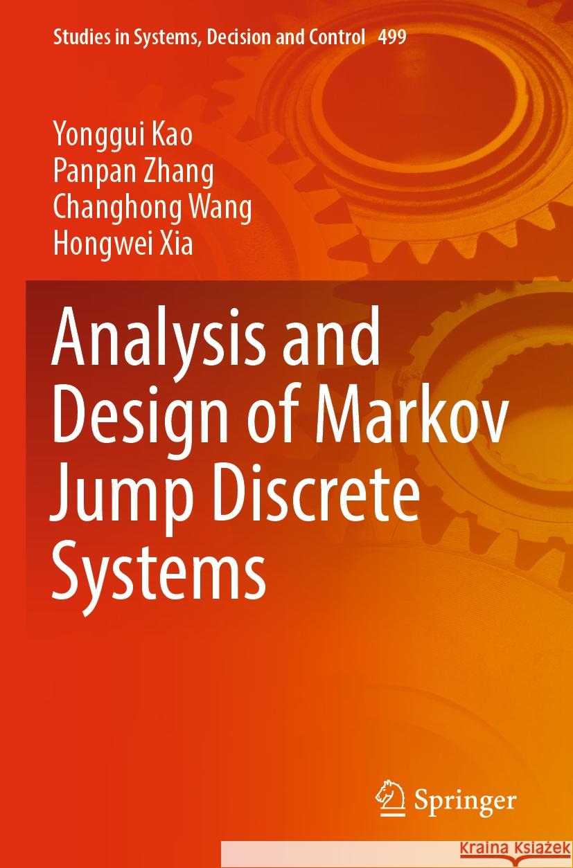 Analysis and Design of Markov Jump Discrete Systems Yonggui Kao Panpan Zhang Changhong Wang 9789819957507 Springer