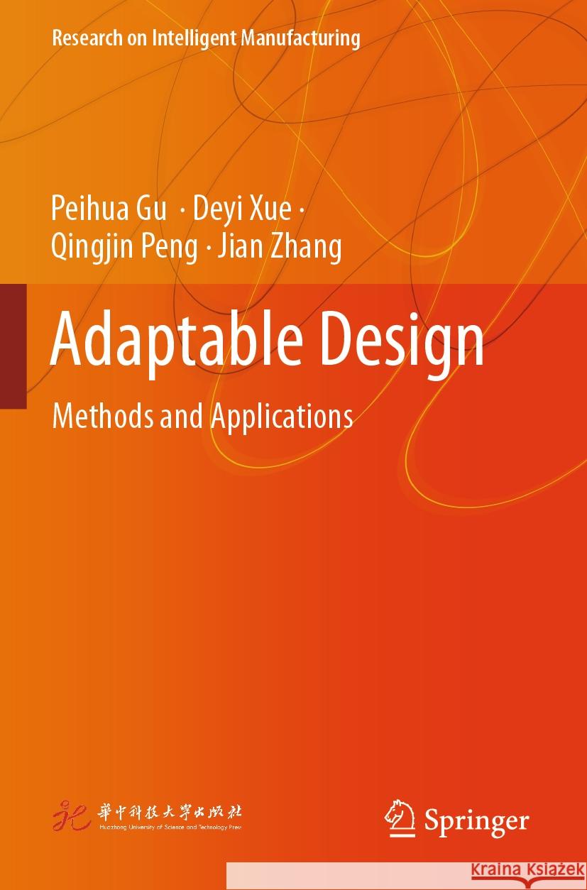 Adaptable Design Peihua Gu, Deyi Xue, Qingjin Peng 9789819958719 Springer Nature Singapore