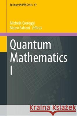 Quantum Mathematics I Michele Correggi Marco Falconi 9789819958931 Springer