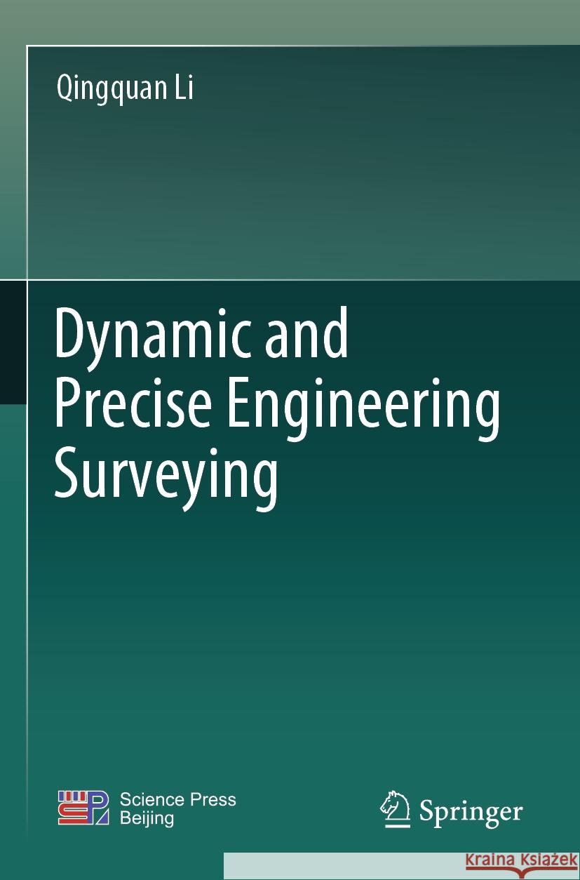 Dynamic and Precise Engineering Surveying Qingquan Li 9789819959440 Springer Nature Singapore