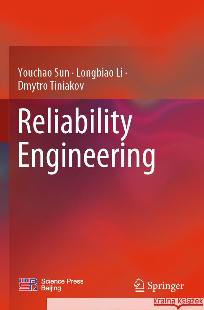 Reliability Engineering Sun, Youchao, Li, Longbiao, Tiniakov, Dmytro 9789819959808 Springer