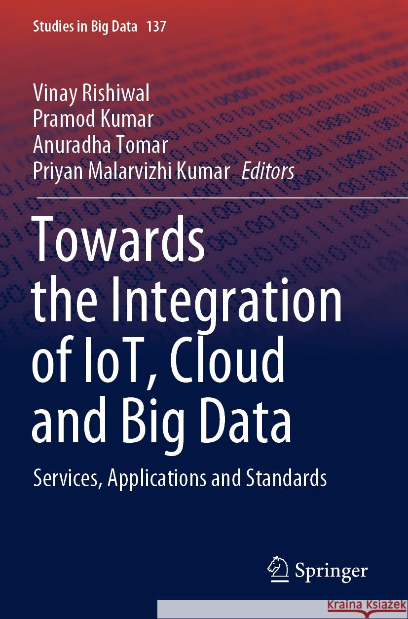 Towards the Integration of IoT, Cloud and Big Data  9789819960361 Springer Nature Singapore